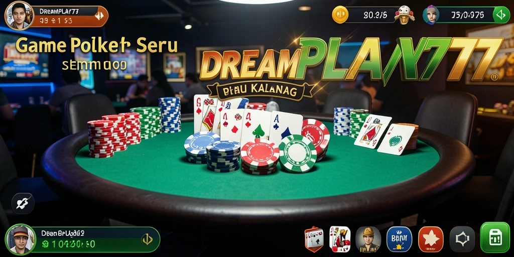 Tampilan gameplay Poker yang mendebarkan di DREAMPLAY77.